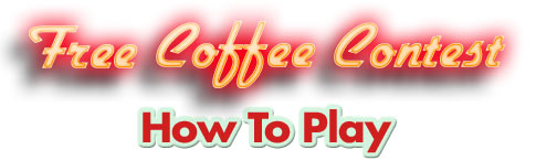 How To Play the Free Coffee Contest